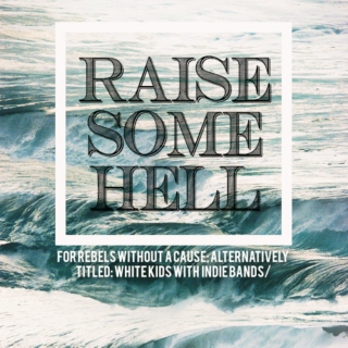 raise some hell