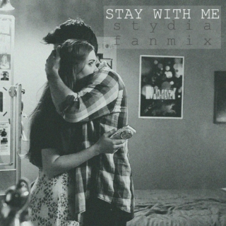 stay with me || stydia