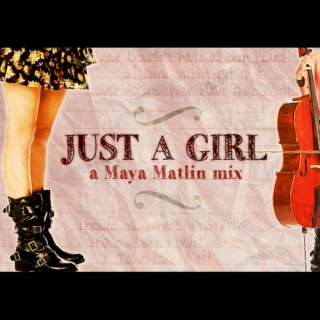 Just A Girl - A Maya Matlin Mix