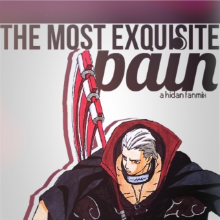 The Most Exquisite Pain