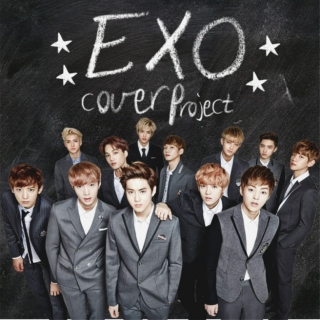 EXO ★ COVER PROJECT