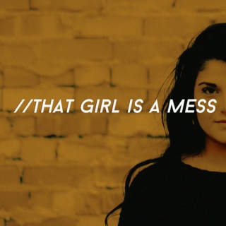 That girl is a mess. 