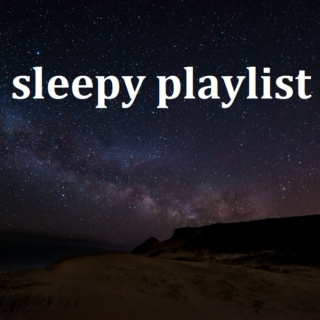sleepy playlist