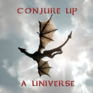 Conjure up a universe