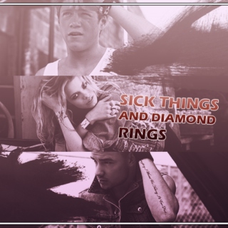 [sick things and diamond rings]