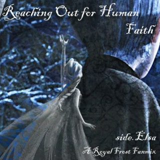 Reaching Out for Human Faith side.Elsa