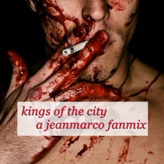♔ kings of the city || jeanmarco ♔
