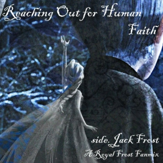Reaching Out for Human Faith side. Jack Frost