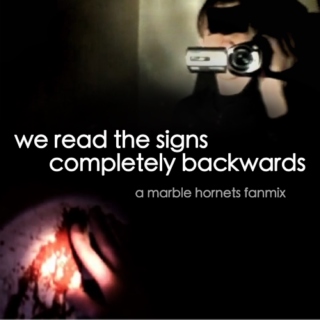we read the signs completely backwards (a marble hornets fanmix)
