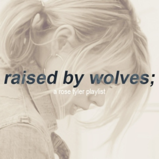 raised by wolves; 