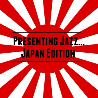 Presenting Jazz.... Japan Edition 