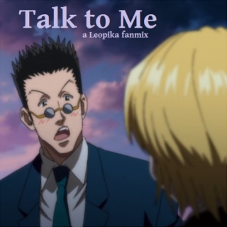 Talk to Me (a leopika fanmix)