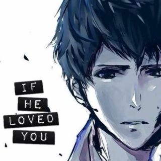 if he loved you {III}