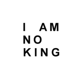 i am no king