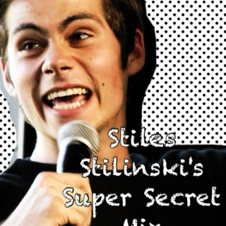 Stiles Stilinski's Super Secret Mix