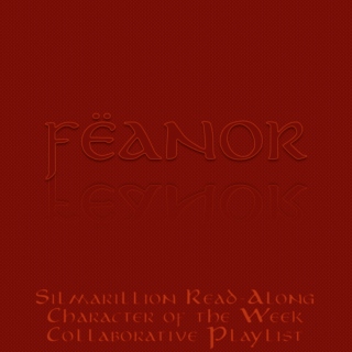 Collaborative Playlist: Feanor