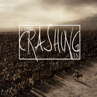 Come Crashing In