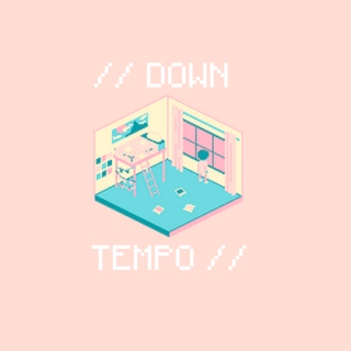 //down tempo
