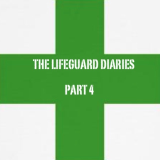 The Lifeguard Diaries (Part 4)