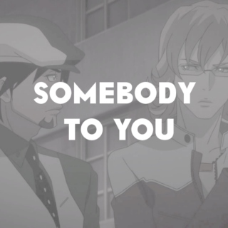 somebody to you