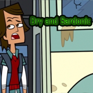 Dry and Sardonic