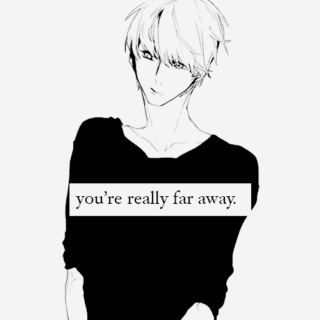you're really far away.
