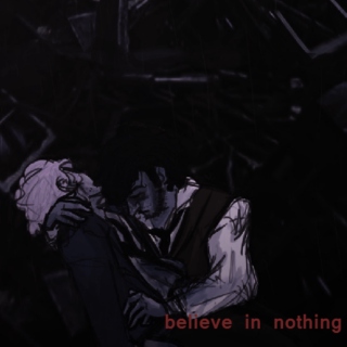 believe in nothing