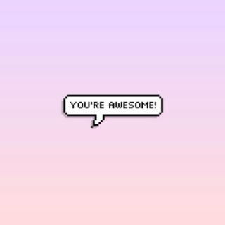 YOU'RE AWESOME!