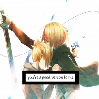 You're a good person to me