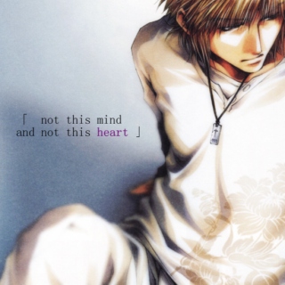 「 not this mind & not this heart 」