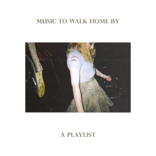 music to walk home by