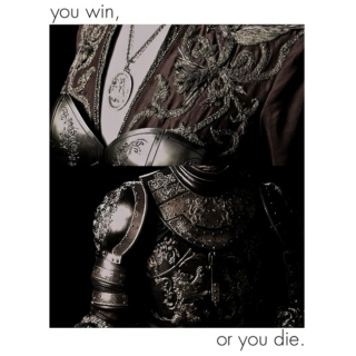 you win, or you die.