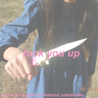 a quiet girl's guide to violence; volume two