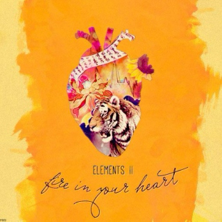 Elements II: Fire in your Heart