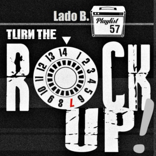 Lado B. Playlist 57 - Turn the ROCK Up!