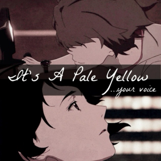 It's A Pale Yellow... Your Voice