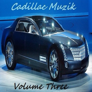 Cadillac Muzik Vol. 3