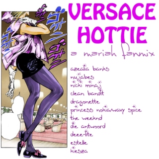 versace hottie, i don't like nobody