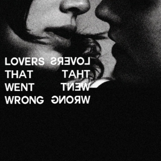lovers that went wrong