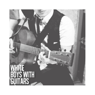 White Boys With Guitars