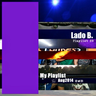 Lado B. Playlist 59 - My Playlist Aug2014 (2 of 2)