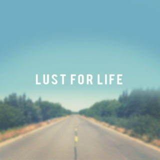 lust for life