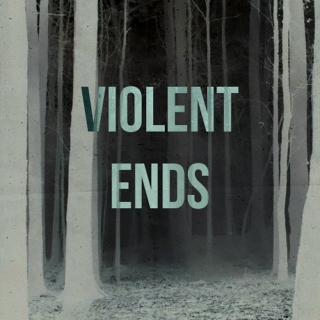 Violent Ends