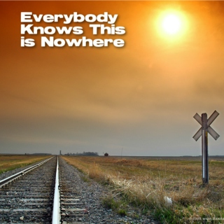 Everybody Knows This is Nowhere