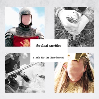 the final sacrifice (a mix for the lion-hearted)
