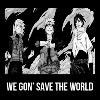 we gon' save the world