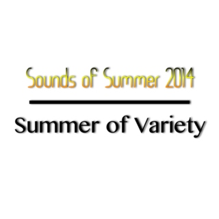 Sounds of Summer 2014: Summer of Variety