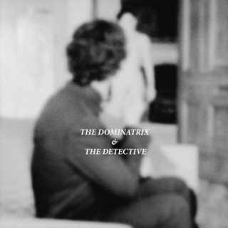 The Dominatrix & The Detective 