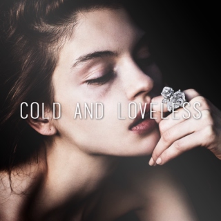cold and loveless
