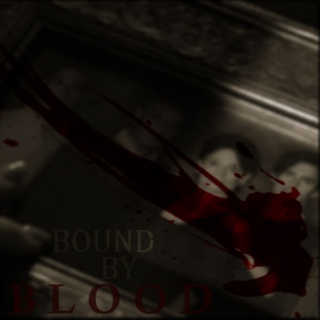 ;bound by blood 